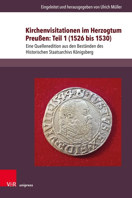 Kirchenvisitationen im Herzogtum Preußen: Teil 1 (1526 bis 1530) - 