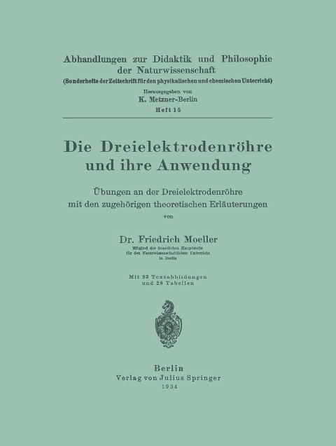Die Dreielektrodenröhre und ihre Anwendung - Friedrich Moeller