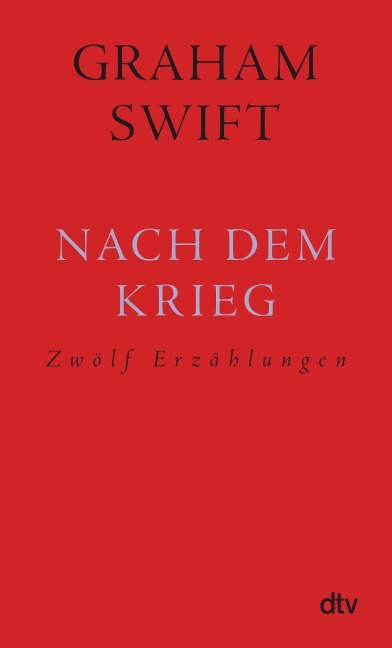 Nach dem Krieg - Graham Swift