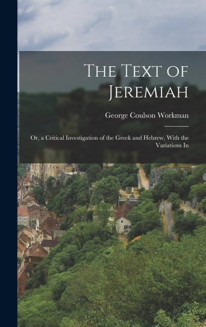The Text of Jeremiah - Workman George Coulson