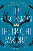The Bright Sword - Lev Grossman