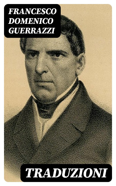 Traduzioni - Francesco Domenico Guerrazzi