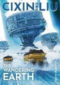 Cover-Bild zum Titel 'Cixin Liu's The Wandering Earth' von 'Cixin Liu'
