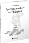 Cover-Bild zum Titel 'Sportwissenschaft interdisziplinär - Ein wissenschaftstheoretischer Dialog (Gesamtwerk) / Sportwissenschaft interdisziplinär - Spätlese' von 'Klaus Willimczik'