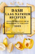 Cover-Bild zum Titel 'DASH LAAG NATRIUM RECEPTEN 2022' von 'Helen Vandenvart'