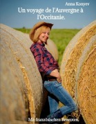 Cover-Bild zum Titel 'Un voyage de l'Auvergne  à l'Occitanie.' von 'Anna Konyev'