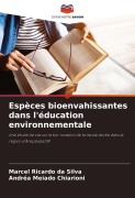 Cover-Bild zum Titel 'Espèces bioenvahissantes dans l'éducation environnementale' von 'Marcel Ricardo Da Silva, Andréa Meiado Chiarioni'