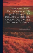 Cover-Bild zum Titel 'Diario Angioino Dal 4 Gennaio 1284 Al 7 Gennaio 1285 Formato Su' Registri Angioni Del Grande Archivio Di Napoli' von 'Camillo Minieri-Riccio'