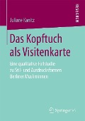 Cover-Bild zum Titel 'Das Kopftuch als Visitenkarte' von 'Juliane Kanitz'