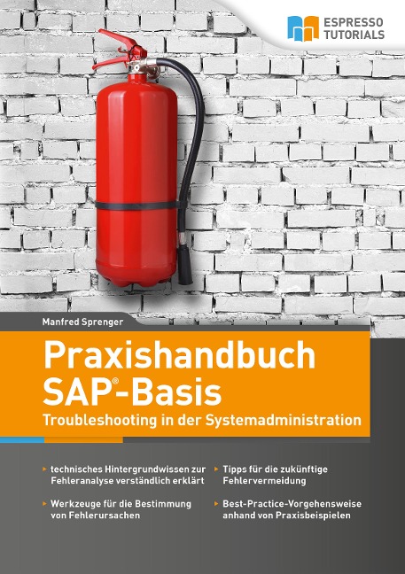 Praxishandbuch SAP-Basis - Troubleshooting in der Systemadministration - Manfred Sprenger