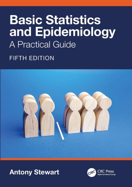 Basic Statistics and Epidemiology - Antony Stewart