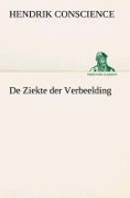 Cover-Bild zum Titel 'De Ziekte der Verbeelding' von 'Hendrik Conscience'