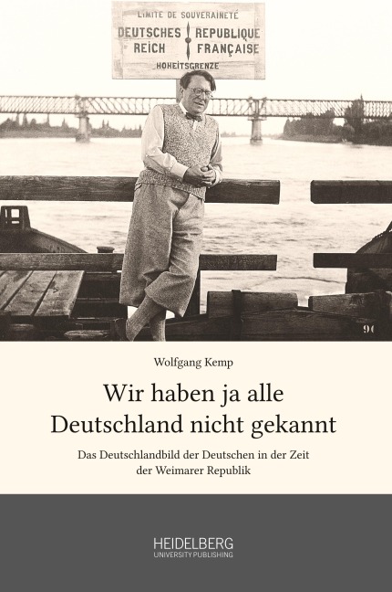 Wir haben ja alle Deutschland nicht gekannt - Wolfgang Kemp