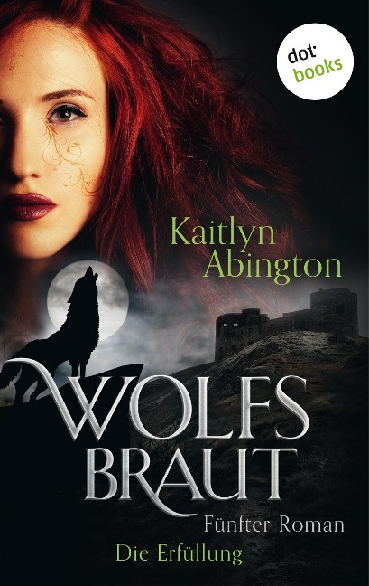 Wolfsbraut - Fünfter Roman: Die Erfüllung - Kaitlyn Abington
