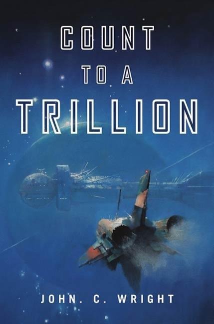 Count to a Trillion - John C. Wright