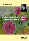 Cover-Bild zum Titel 'Einmal freiere Lüfte atmen: Schellings Idee der Freiheit' von 'Konrad Lindner'