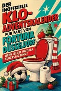 Cover-Bild zum Titel 'Der inoffizielle Klo-Adventskalender für Fans von Fortuna Düsseldorf' von 'Nele Schmidt'