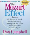 The Mozart Effect: Tapping the Power of Music to Heal the Body, Stregthen the Mind, and Unlock the Creative Spirit - Don Campbell