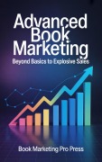 Cover-Bild zum Titel 'Advanced Book Marketing' von 'Book Marketing Pro Press'