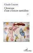 Chronique d'une aventure surréaliste IV - Courtot