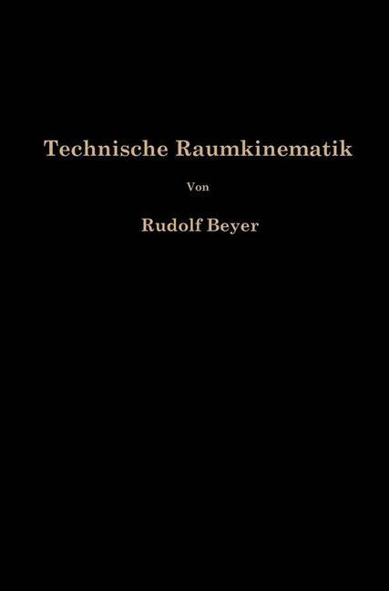 Technische Raumkinematik - Rudolf Beyer