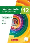 Fundamente der Mathematik 12. Jahrgangsstufe. Bayern - Trainingsheft mit Medien und Online-Abiturtraining - 