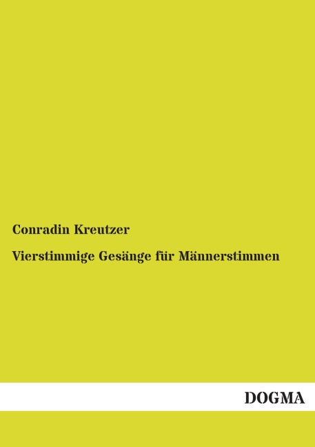 Vierstimmige Gesänge für Männerstimmen - Conradin Kreutzer