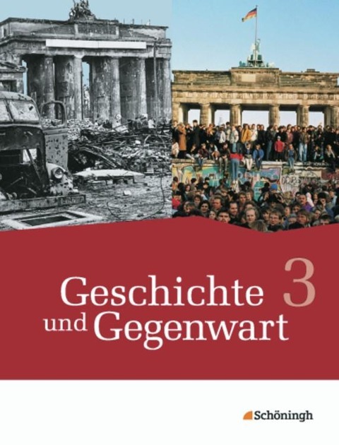 Geschichte und Gegenwart 3 - Geschichtswerk für das mittlere Schulwesen in Nordrhein-Westfalen u.a. - Neubearbeitung - 