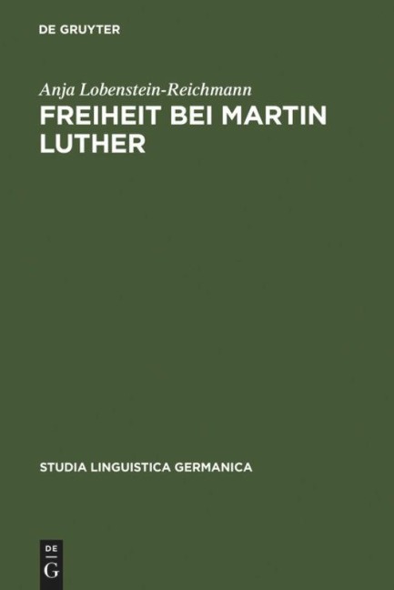 Freiheit bei Martin Luther - Anja Lobenstein-Reichmann