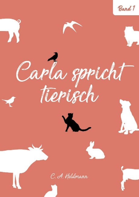 Carla spricht tierisch: Band Nr. 1 - Christine Heldmann
