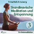 Skandinavische Meditation und Entspannung, 3: Zeichenmeditation (Ungekürzt) - Trine Holt Arnsberg