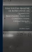 Cover-Bild zum Titel 'Essai Sur Une Manière De Représenter Les Quantités Imaginaires Dans Les Constructions Géométriques' von 'Jean Robert Argand'