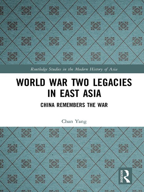 World War Two Legacies in East Asia - Chan Yang