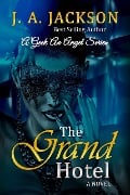 The Grand Hotel (A Geek An Angel Series Book I, #1) - J. A. Jackson