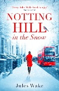 Cover-Bild zum Titel 'Notting Hill in the Snow' von 'Jules Wake'