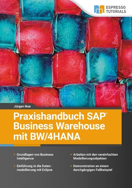 Praxishandbuch SAP Business Warehouse mit BW/4HANA - Jürgen Noe