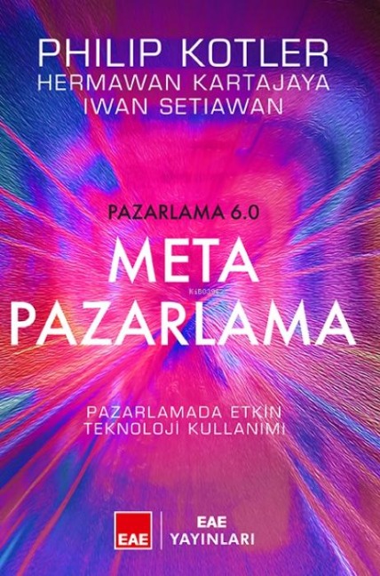 Pazarlama 6.0 Meta Pazarlama - Philip Kotler, Hermawan Kartajaya, Iwan Setiawan