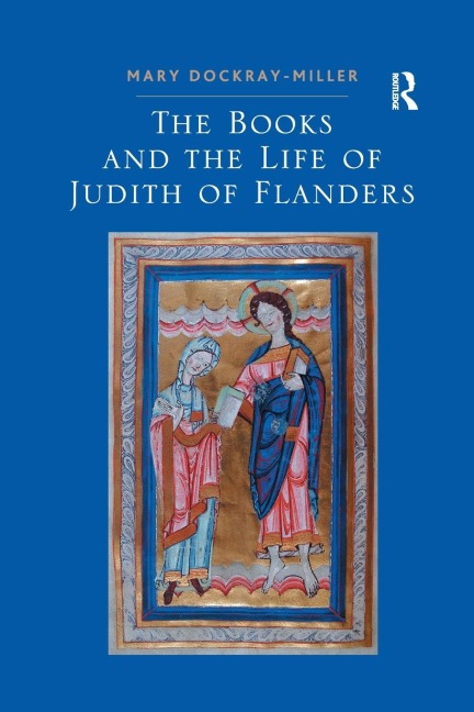 The Books and the Life of Judith of Flanders - Mary Dockray-Miller