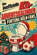 Cover-Bild zum Titel 'Der inoffizielle Klo-Adventskalender für Fortuna Köln-Fans' von 'Finn Werner'