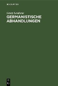 Germanistische Abhandlungen - Georg Sandhaas