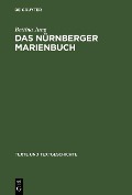Das Nürnberger Marienbuch - Bettina Jung