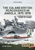 Cover-Bild zum Titel 'CIA and British Mercenaries in Angola, 1975-1976' von 'Stephen Rookes'