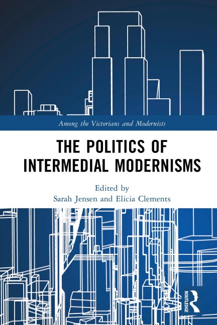 The Politics of Intermedial Modernisms - 