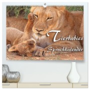 Tierbabies - Spruchkalender (hochwertiger Premium Wandkalender 2026 DIN A2 quer), Kunstdruck in Hochglanz - Liselotte Brunner-Klaus
