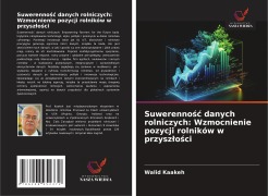 Cover-Bild zum Titel 'Suwerenno¿¿ danych rolniczych: Wzmocnienie pozycji rolników w przysz¿o¿ci' von 'Walid Kaakeh'