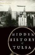 Cover-Bild zum Titel 'Hidden History of Tulsa' von 'Steve Gerkin'