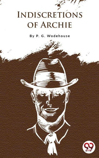 Indiscretions Of Archie - P. G. Wodehouse