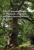 Cover-Bild zum Titel 'Alberi monumentali di Platanus orientalis nell'area metropolitana di Roma' von 'Loretta Gratani, Flavio Tarquini'