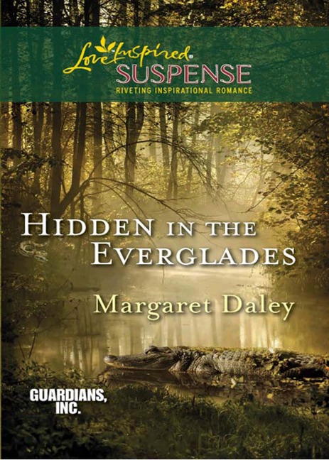Hidden In The Everglades (Mills & Boon Love Inspired Suspense) (Guardians, Inc., Book 3) - Margaret Daley