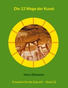 Cover-Bild zum Titel 'Die 12 Wege der Kunst' von 'Harry Eilenstein'